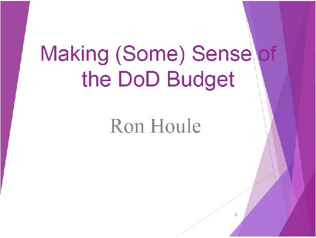 Making Sense of the DoD 2018 Budget, Ron Houle’s Fall Conference 2017 Presentation